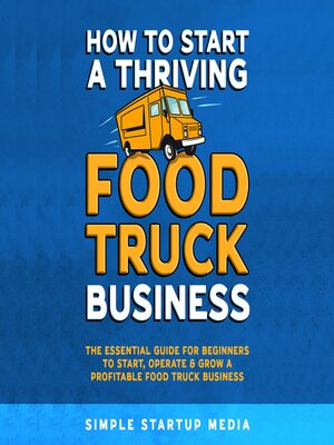 cover image of How to Start a Thriving Food Truck Business